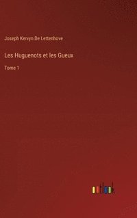 bokomslag Les Huguenots et les Gueux