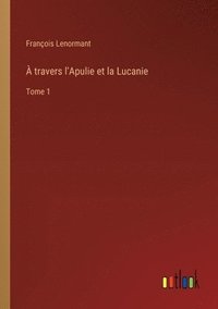 bokomslag  travers l'Apulie et la Lucanie