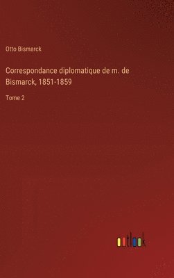 bokomslag Correspondance diplomatique de m. de Bismarck, 1851-1859