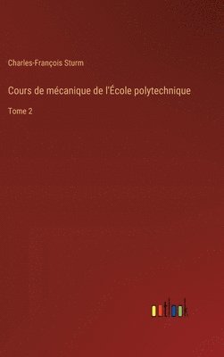 bokomslag Cours de mcanique de l'cole polytechnique