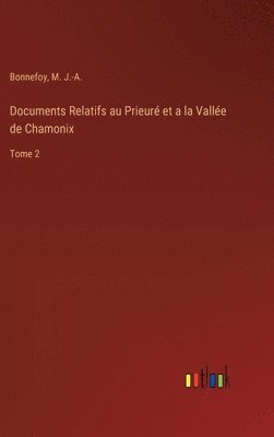 bokomslag Documents Relatifs au Prieur et a la Valle de Chamonix