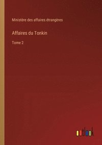 bokomslag Affaires du Tonkin