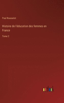 bokomslag Histoire de l'ducation des femmes en France