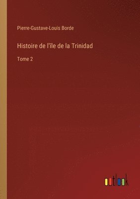 bokomslag Histoire de l'le de la Trinidad