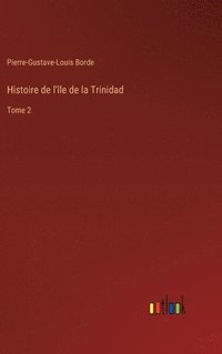 bokomslag Histoire de l'le de la Trinidad