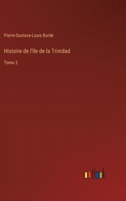 bokomslag Histoire de l'le de la Trinidad