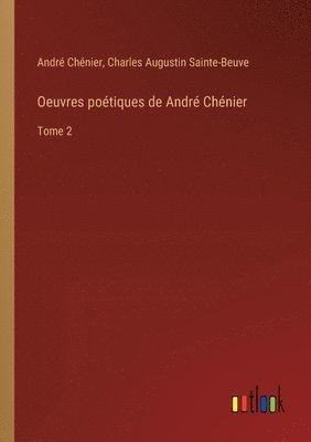 Charles Augustin Sainte-Beuve, André Chénier - Oeuvres poétiques de André Chénier, Häftad