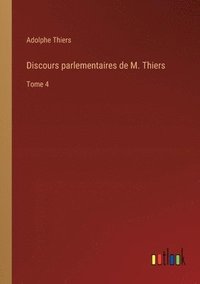 bokomslag Discours parlementaires de M. Thiers