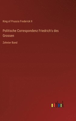 bokomslag Politische Correspondenz Friedrich's des Grossen