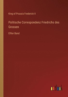 Politische Correspondenz Friedrichs des Grossen 1