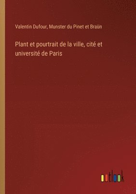 Valentin Dufour, Munster Du Pinet Et Braün, Munster du Pinet et Braün - Plant et pourtrait de la ville, cité et université de Paris, Häftad