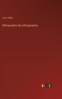 Bibliographie des bibliographies 1