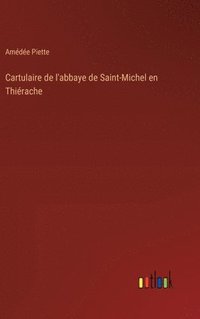 bokomslag Cartulaire de l'abbaye de Saint-Michel en Thirache