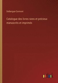 bokomslag Catalogue des livres rares et prcieux manuscrits et imprims