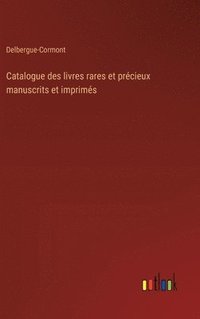 bokomslag Catalogue des livres rares et prcieux manuscrits et imprims