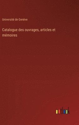 bokomslag Catalogue des ouvrages, articles et mmoires