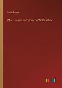 bokomslag Chansonnier historique du XVIIIe sicle
