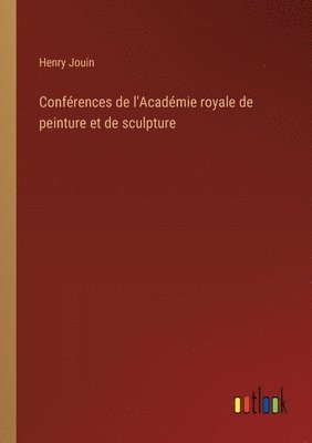 bokomslag Conférences de l'Académie royale de peinture et de sculpture
