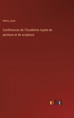 bokomslag Conférences de l'Académie royale de peinture et de sculpture