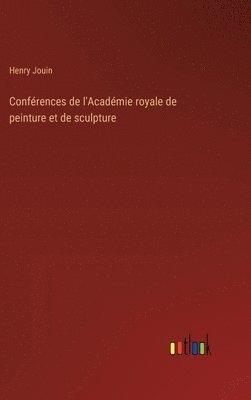 bokomslag Confrences de l'Acadmie royale de peinture et de sculpture