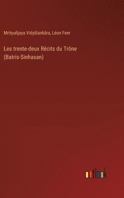 bokomslag Les trente-deux Rcits du Trne (Batris-Sinhasan)