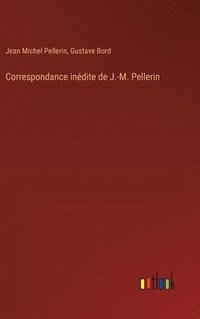 bokomslag Correspondance indite de J.-M. Pellerin