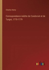 bokomslag Correspondance indite de Condorcet et de Turgot, 1770-1779