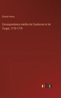 bokomslag Correspondance indite de Condorcet et de Turgot, 1770-1779