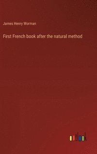 bokomslag First French book after the natural method
