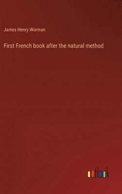 bokomslag First French book after the natural method