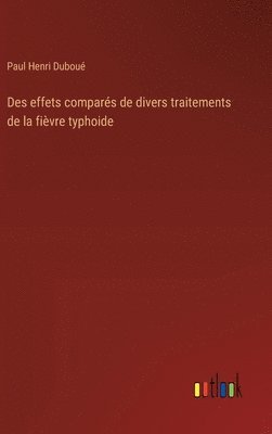 Des effets compars de divers traitements de la fivre typhoide 1