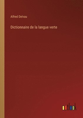 Dictionnaire de la langue verte 1