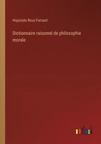 bokomslag Dictionnaire raisonn de philosophie morale