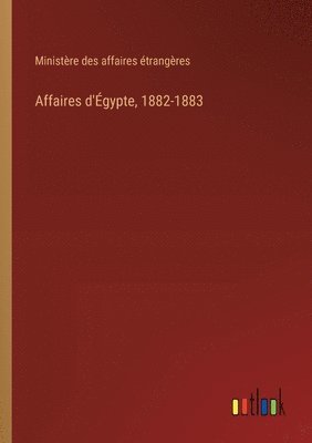 Affaires d'gypte, 1882-1883 1