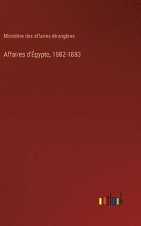 bokomslag Affaires d'gypte, 1882-1883