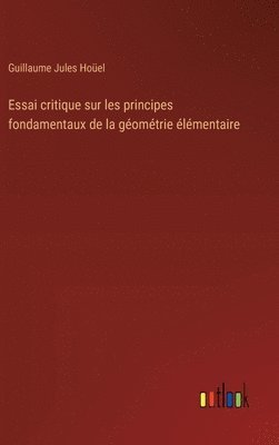 bokomslag Essai critique sur les principes fondamentaux de la géométrie élémentaire