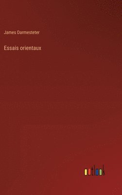 Essais orientaux 1