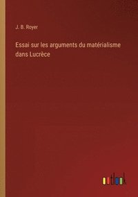 bokomslag Essai sur les arguments du matérialisme dans Lucrèce