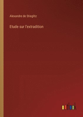 bokomslag Etude sur l'extradition