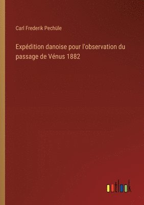 bokomslag Expédition danoise pour l'observation du passage de Vénus 1882