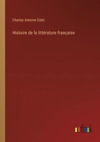 bokomslag Histoire de la littrature franaise