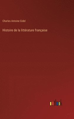 bokomslag Histoire de la littrature franaise