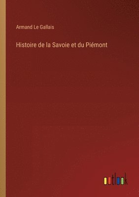 Histoire de la Savoie et du Pimont 1