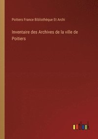 bokomslag Inventaire des Archives de la ville de Poitiers