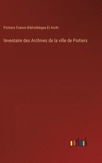 bokomslag Inventaire des Archives de la ville de Poitiers