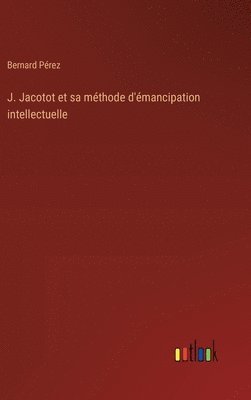 J. Jacotot et sa mthode d'mancipation intellectuelle 1