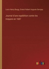 bokomslag Journal d'une expdition contre les Iroquois en 1687