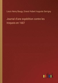 bokomslag Journal d'une expédition contre les Iroquois en 1687