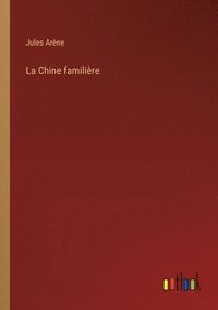 bokomslag La Chine familire