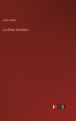bokomslag Chine familière